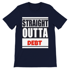 Straight Outta Debt - Premium Unisex Crewneck T-shirt