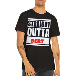 Straight Outta Debt - Premium Unisex Crewneck T-shirt